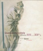 QUESTION DE STYLE - DESSINS XVIIe-XIXe SIECLES
