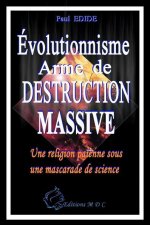 EVOLUTIONNISME ARME DE DESTRUCTION MASSIVE