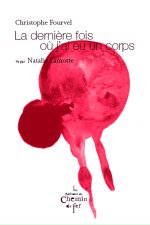La dernière fois où j'ai eu un corps