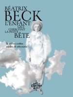 L'enfant qui cherchait la petite bête et autres contes inédits et retrouvés