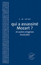 Qui a assassiné Mozart ? et autres énigmes musicales