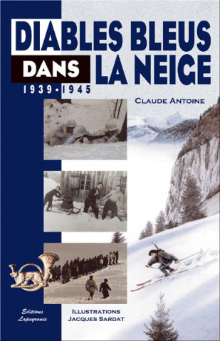 Diables Bleus Dans La Neige (1939-1945)