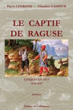Le Captif De Raguse  - Cinquecento 5 (1532-1537)