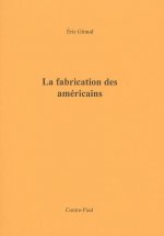 La fabrication des américains