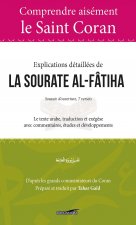 COMPRENDRE AISEMENT LE SAINT CORAN : EXPLICATIONS DETAILLEES DE LA SOURATE AL-FATIHA