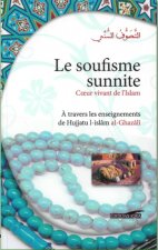 SOUFISME SUNNITE, (LE) : COEUR VIVANT DE L'ISLAM