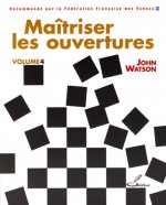 Maîtriser les ouvertures - volume 4