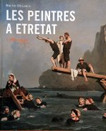 Les Peintres à Etretat 1786-1940