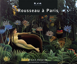 Le Douanier Rousseau à Paris