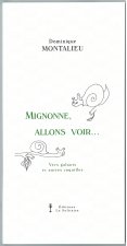 MONTALIEU Dominique / Mignonne allons voir / Vers galants et autres coquilles