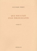 Que nous fait l'eau éblouissante