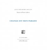 Change est mon paradis