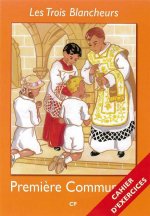 Les Trois Blancheurs - Préparation à la première communion - Cahier d'exercices - Volume 1 - CP