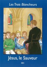 Les Trois Blancheurs - Jésus, le Sauveur - Volume 2 - CE1