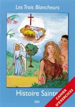 Les Trois Blancheurs - Histoire Sainte - Cahier d'exercices - Volume 3 - CE2