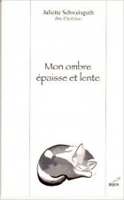 Mon ombre epaisse et lente