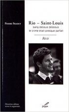 Rio - saint-louis - sang dessus dessous, le crime etait presque parfait