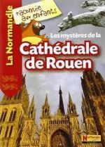 LES MYSTERES DE LA CATHEDRALE DE ROUEN