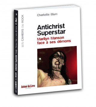 Antichrist superstar - Marylin Manson face à ses démons