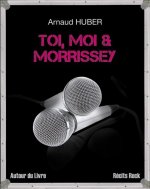 Toi, moi & Morrissey