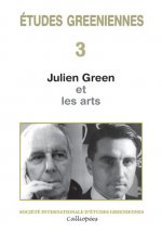 Études greeniennes 3 - Julien Green et les arts