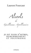 Alcools de Guillaume Apollinaire - Je est plein d'autres, remembrement et polyphonie