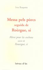 MESSA PELS PÒRCS SEGUIDA DE ROÈRGUE,SI MESSE POUR LES COCHONS SUIVIE DE ROUERGUE, SI