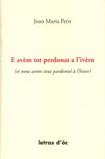 E AVÈM TOT PERDONAT A L'IVÈRN ET NOUS AVONS TOUT PARDONNÉ A L'HIVER