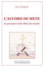 ACCORD DE METZ OU POURQUOI NOTRE MERE FUT MUETTE