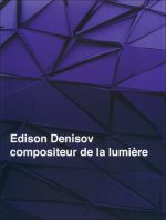 Edison Denisov, compositeur de la lumière