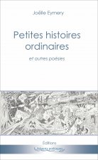 Petites histoires ordinaires et autres poésies