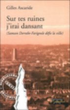 Sur tes ruines j'irai dansant - Samson Derrabe-Farigoule défie la ville