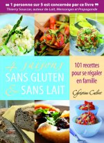 4 saisons sans gluten & sans lait. 101 recettes pour se régaler en famille