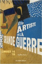 Limoges 14-18. etre artiste dans la grande guerre
