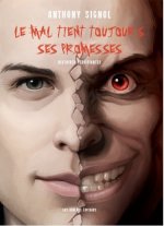 Le mal tient toujours ses promesses