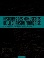 HISTOIRES DES MANUSCRITS DE LA CHANSON FRANCAISE