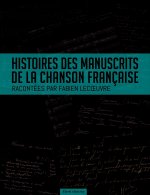 HISTOIRES DES MANUSCRITS DE LA CHANSON FRANCAISE