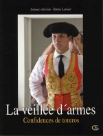 La veillée d'armes - confidences de toreros