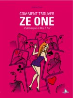 Comment trouver ZE ONE et démasquer le mec à fuir
