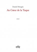 AU COEUR DE LA TAQUE