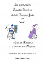 Les aventures du Chevalier Timothée et de la Princesse Jade - Tome 1
