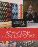 50 Années d'Art Contemporain, Galerie Daniel Templon 50 Years