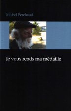 Je vous rends ma médaille