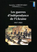Les guerres d'indépendance de l'Ukraine