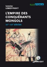 L'empire des conquérants mongols - XIIe-XIIIe siècles