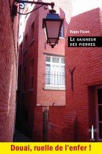 Le saigneur des pierres. Douai ruelle de l'enfer !