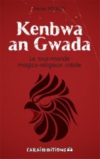 Kenbwa an Gwada - le tout-monde magico-religieux créole