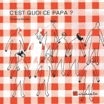 C Est Quoi Ce Papa
