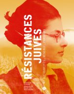 Résistances juives. Solidarités, réseaux, parcours