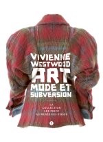 Vivienne Westwood. Art, mode et subversion